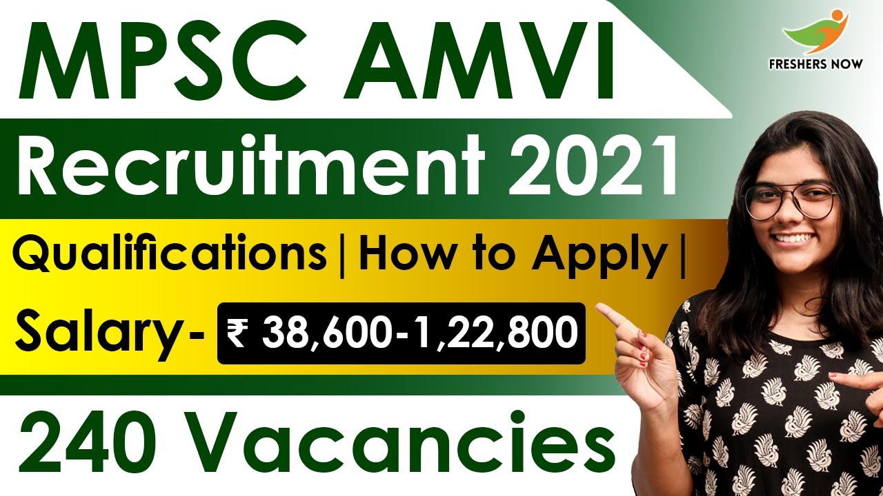 MPSC Recruitment 2021 | Salary ₹ 38,600-1,22,800 | Notification for 240 Vacancies | Govt Jobs 2021