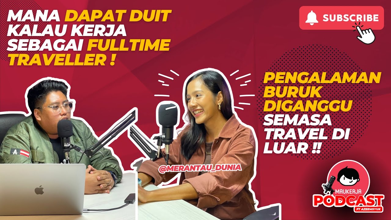 SIAPA GADIS MERANTAU DUNIA ? KERJAYA SEBAGAI TRAVELLER? PENGALAMAN BURUK 