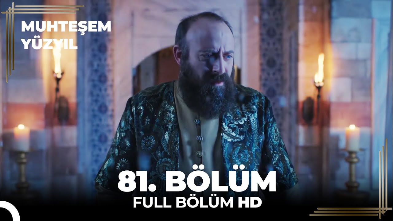 Muhteşem Y&uuml;zyıl 81.B&ouml;l&uuml;m  (HD)