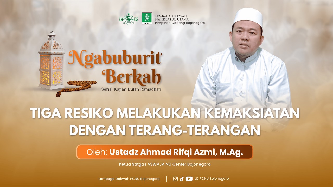 TIGA RESIKO MELAKUKAN KEMAKSIATAN DENGAN TERANG-TERANGAN I UST. AHMAD RIFQI AZMI, M.Ag.