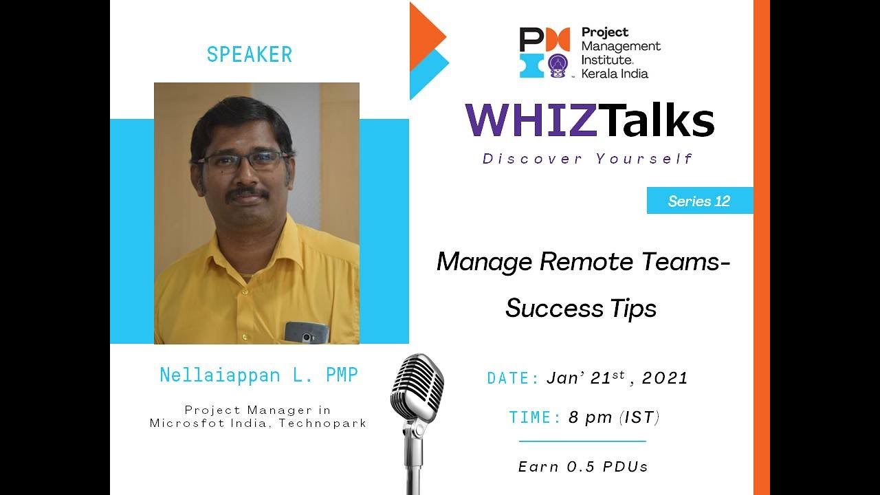 PMIK Whiztalks - Manage Remote Teams Success Tips  - Nellaiappan L, PMP