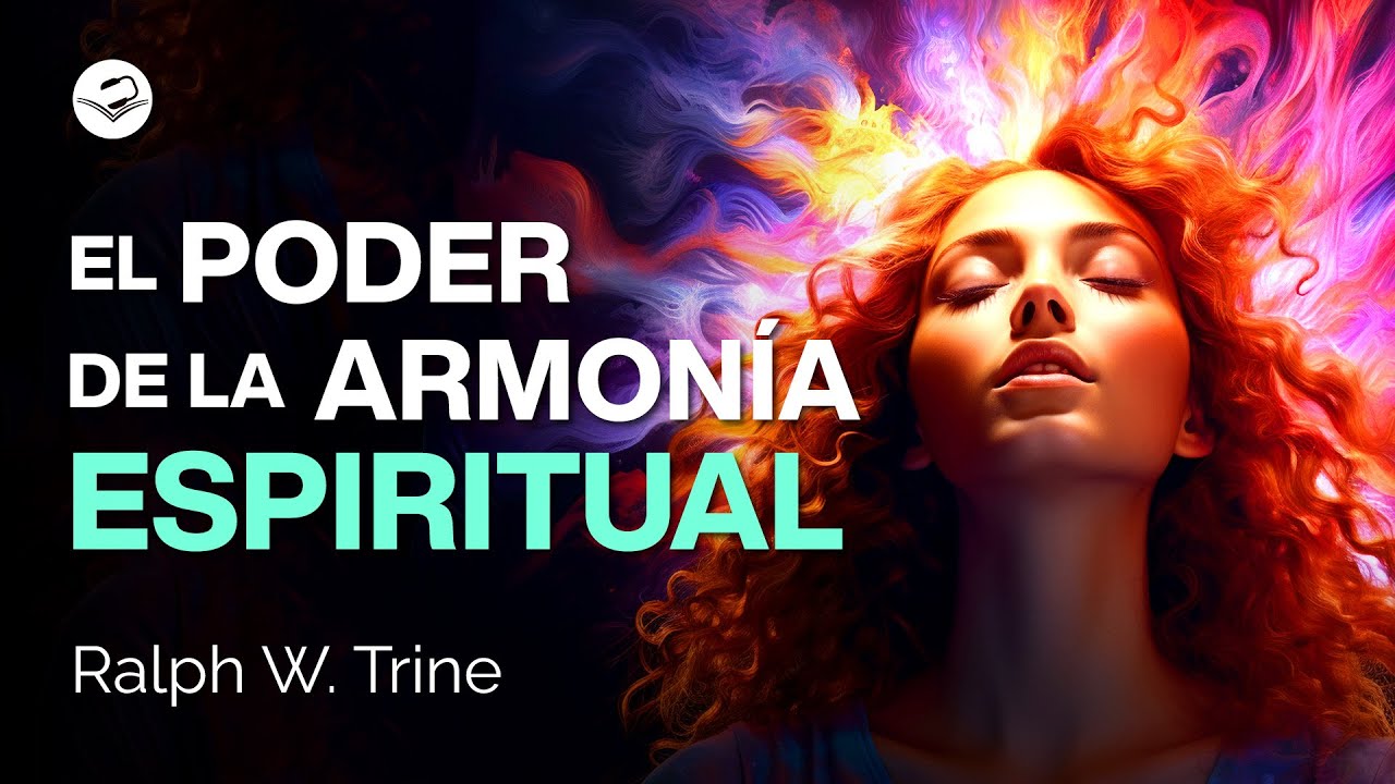 El PODER de la armon&iacute;a ESPIRITUAL | Ralph Waldo Trine | Audiolibro