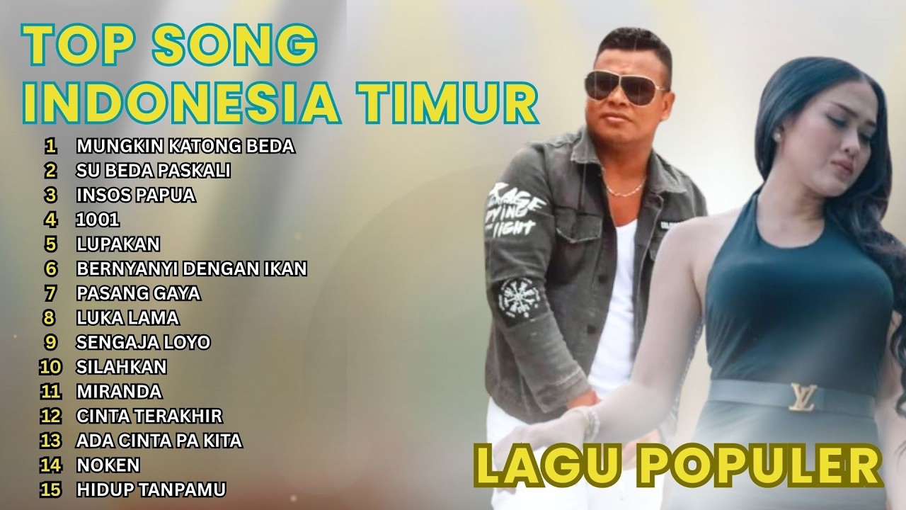 INDONESIA TIMUR FULL ALBUM | TOP 15 LAGU TERPOPULER TIMUR