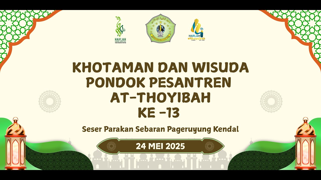 🛑 Khotaman dan Wisuda Al-Qur'an Pondok Pesantren AT-THOYYIBAH Ke -13 | Pageruyung Kendal