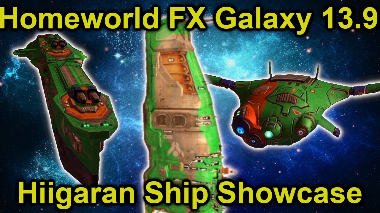 Showing off the Hiigaran Ships! | Homeworld FX Galaxy 1.3.9 Beta Ship Showcase Series Hiigarans