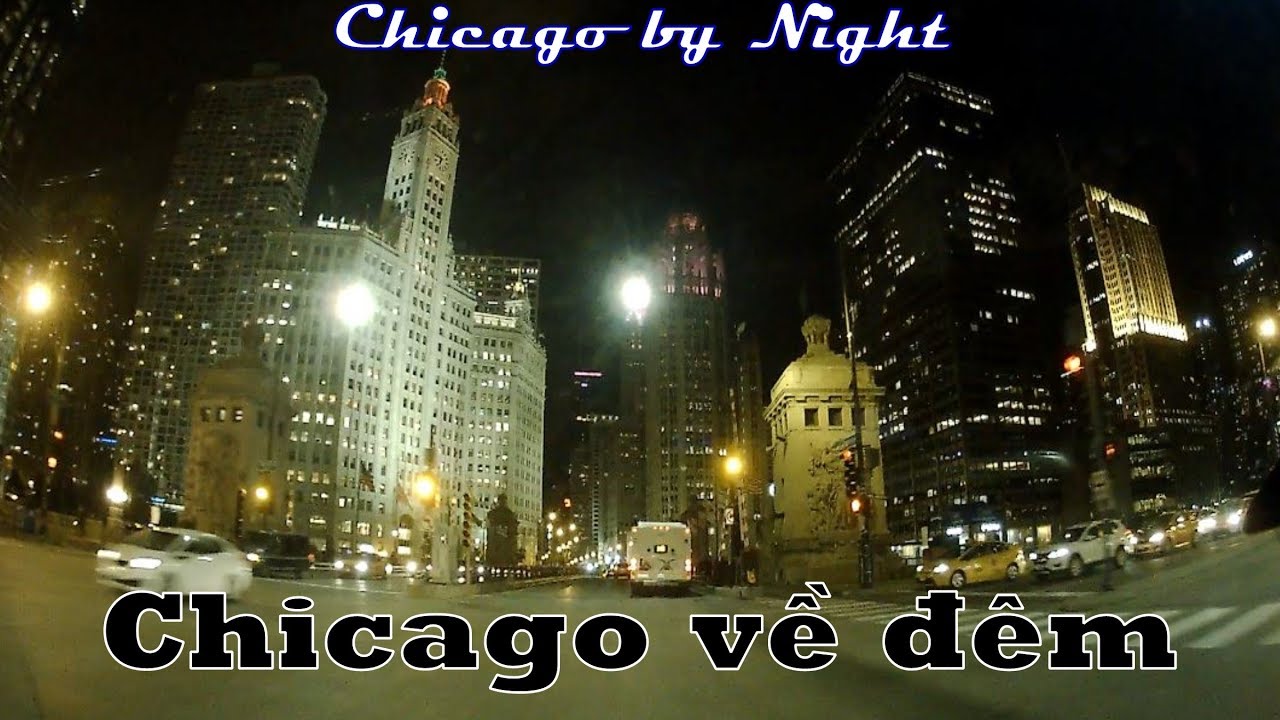 Thành phố CHICAGO bang ILLINOIS về đêm (CHICAGO by night) (Cuộc sống Mỹ - Vlog 84)