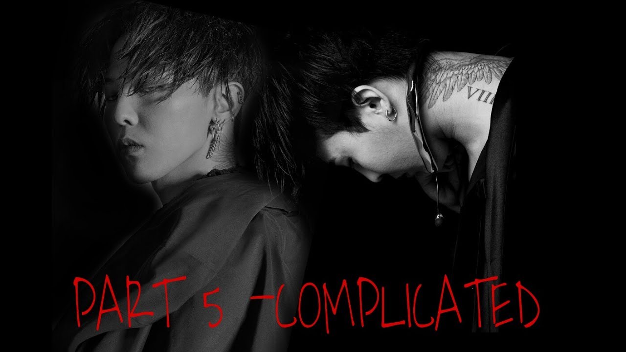IMAGINE // BIGBANG G-DRAGON AS YOUR BOYFRIEND 💖💕 PART 5 - COMPLICATED