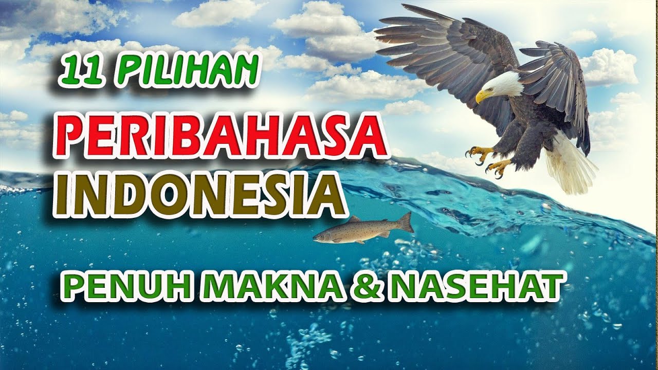 Kumpulan Nasehat dari PERIBAHASA Indonesia