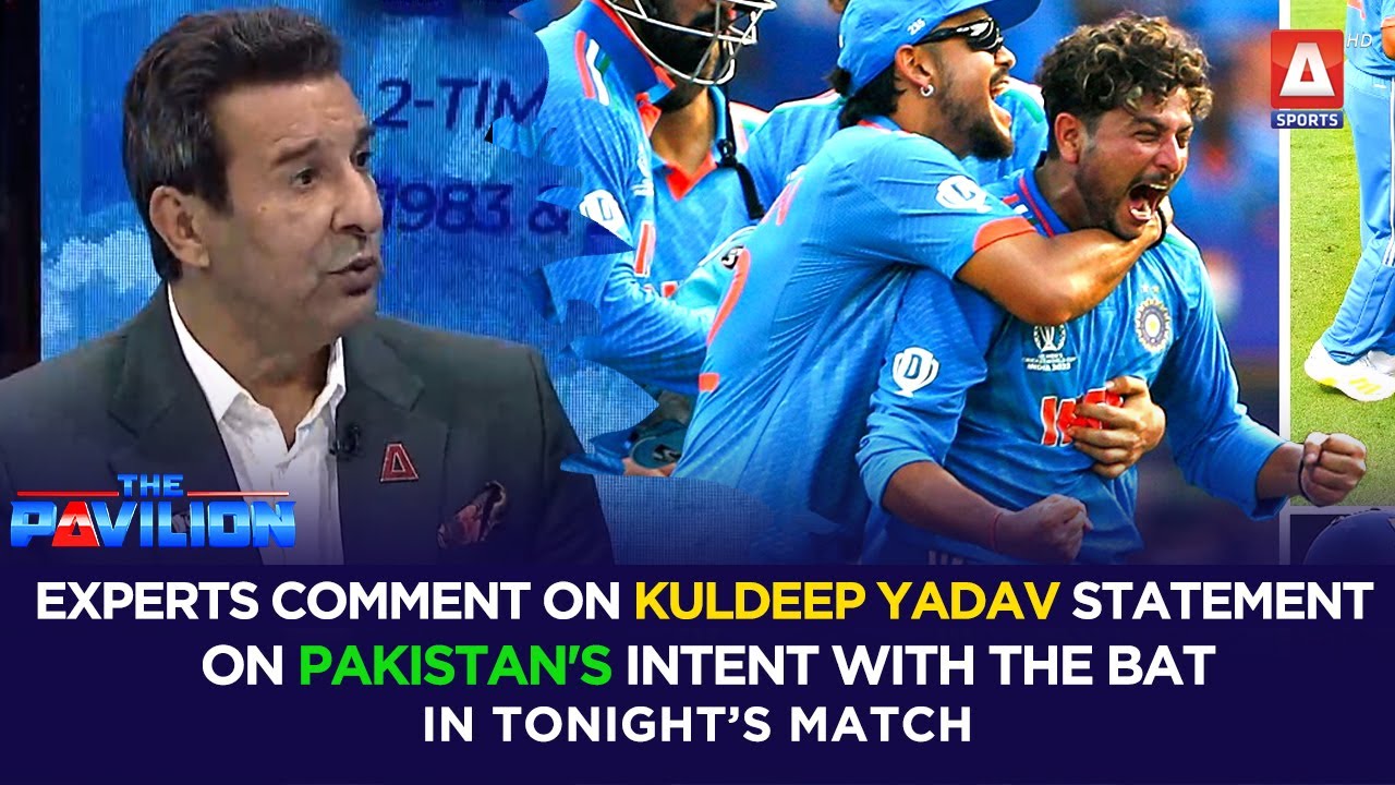 Experts comment on Kuldeep Yadav statement on Pakistan's intent with the bat!