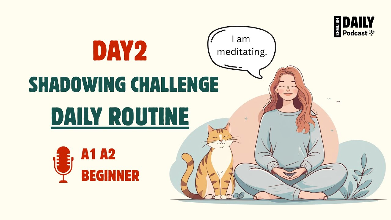 English Speaking Shadowing | 7-Day English Speaking Challenge | Day 2: Daily Routine English Podcast