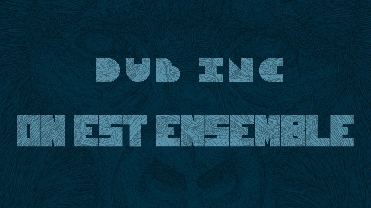 DUB INC - On est ensemble (Lyrics Vid&eacute;o Official) - Album 