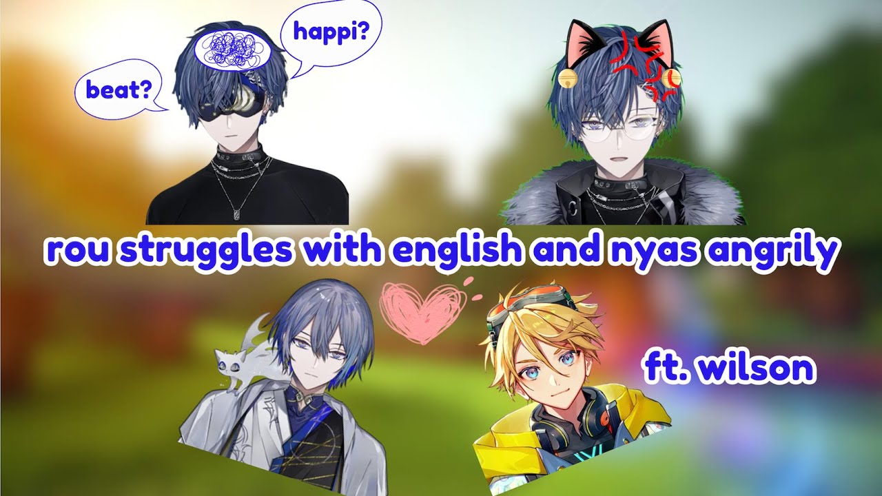 [ENG SUB] rou struggles with english and nyas angrily ft. wilson (koyanagi rou/nijisanji)