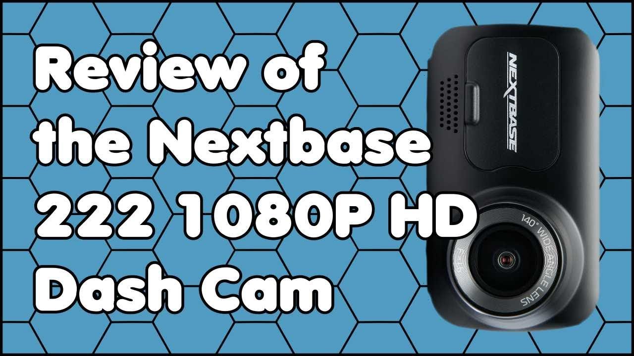My Review of the Nextbase 222 1080P HD Dash Cam
