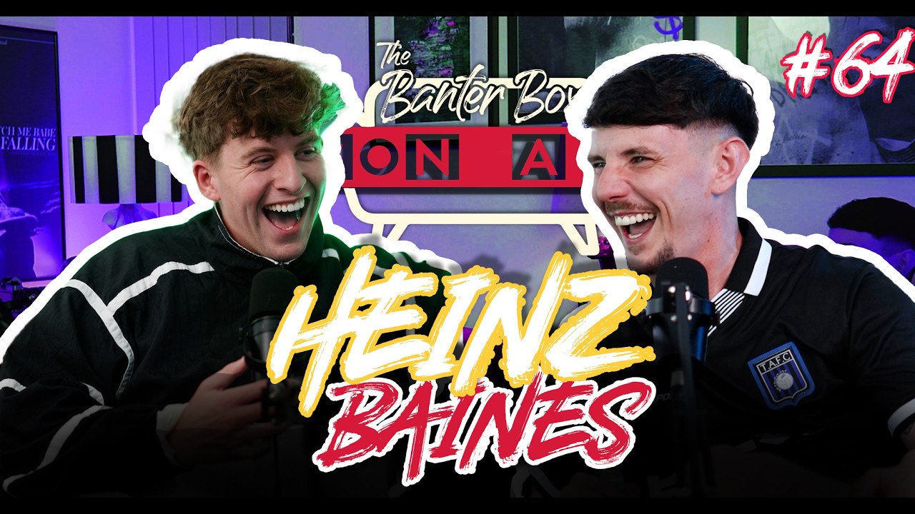 #64 Heinz Baines -  Derry Boy, Bov Boys, Buzz Balls and farting videos - The Banter Box