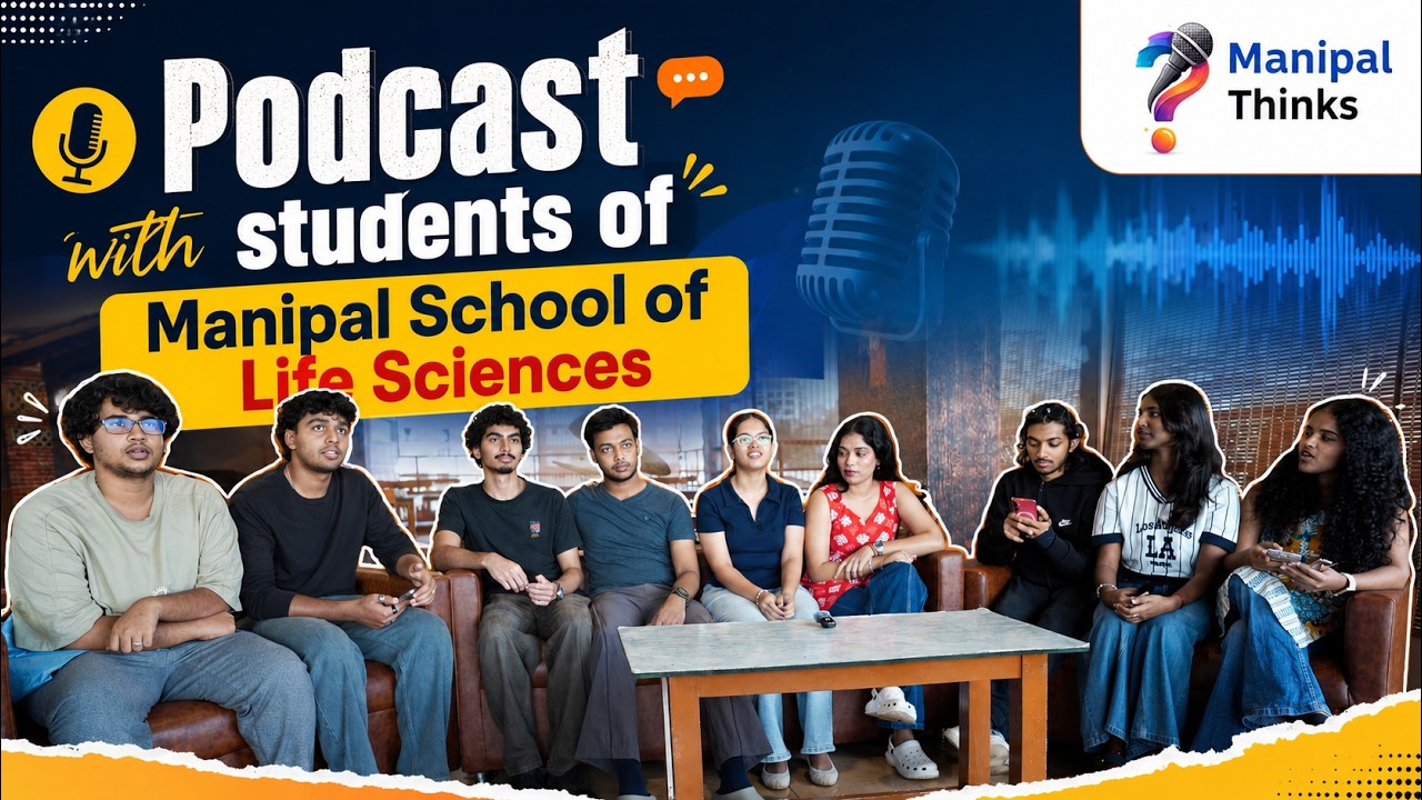 Life at MSLS: Podcasting Perspectives from Manipal School of Life Sciences Students | Manipal Thinks