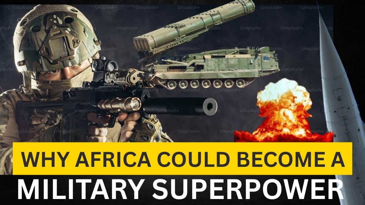 Africa could become a military superpower 