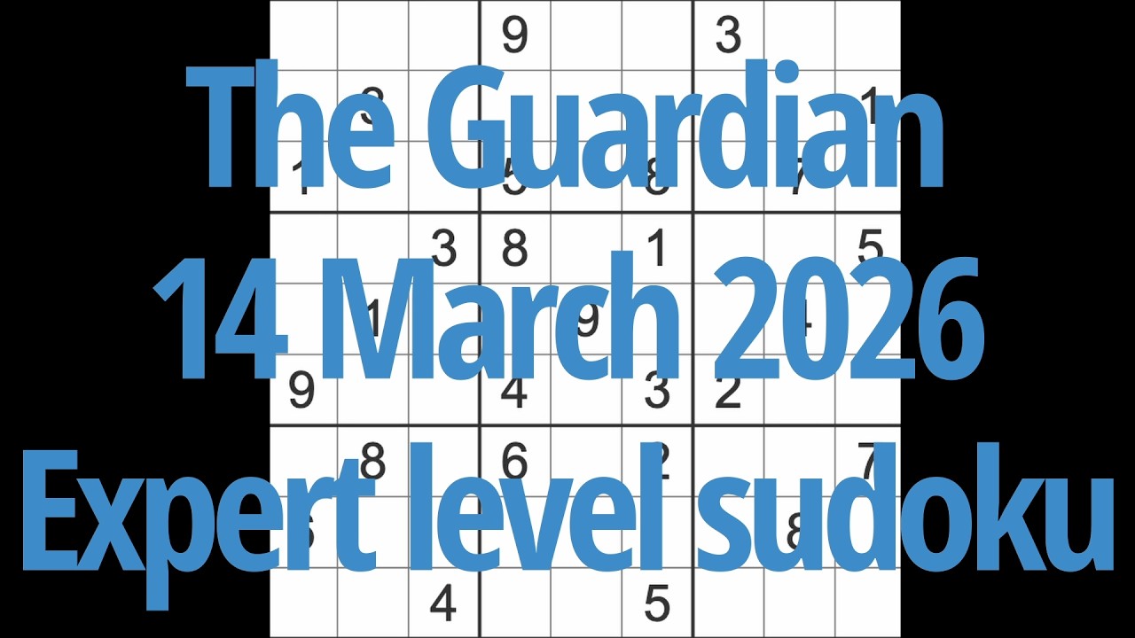 Sudoku solution – The Guardian 14 March 2026 Expert level sudoku