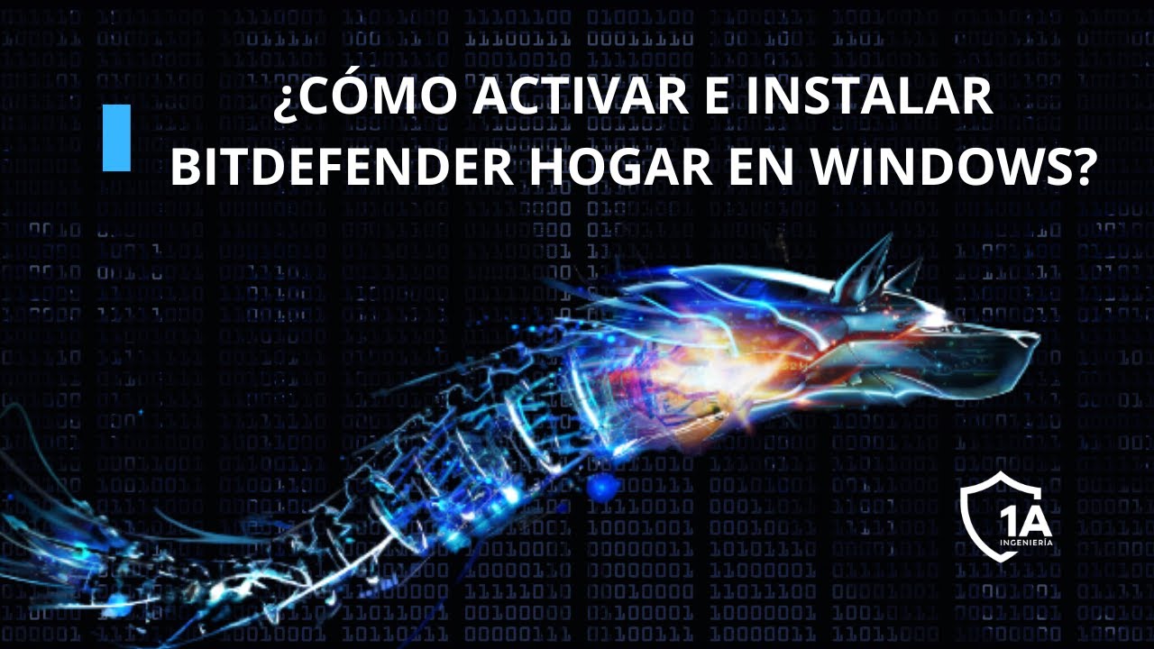 ¿Cómo activar  e instalar Bitdefender hogar en Windows?