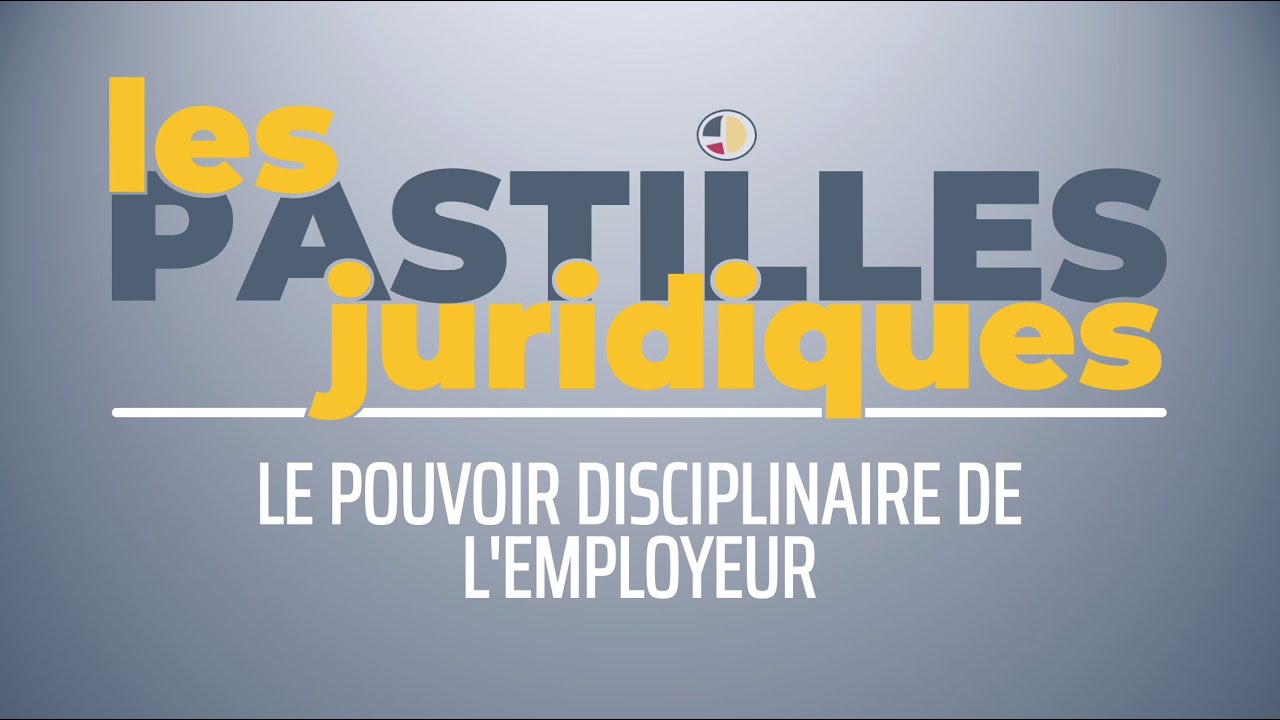 LE POUVOIR DISCIPLINAIRE DE L’EMPLOYEUR | Vidéo Gratuite [CC:BY-NC-ND]