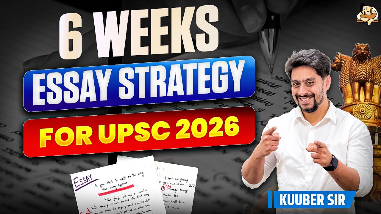 6-Week UPSC Essay Strategy 2026 | Structured Plan to Score 120+ in Essay Paper | UPSC 2026