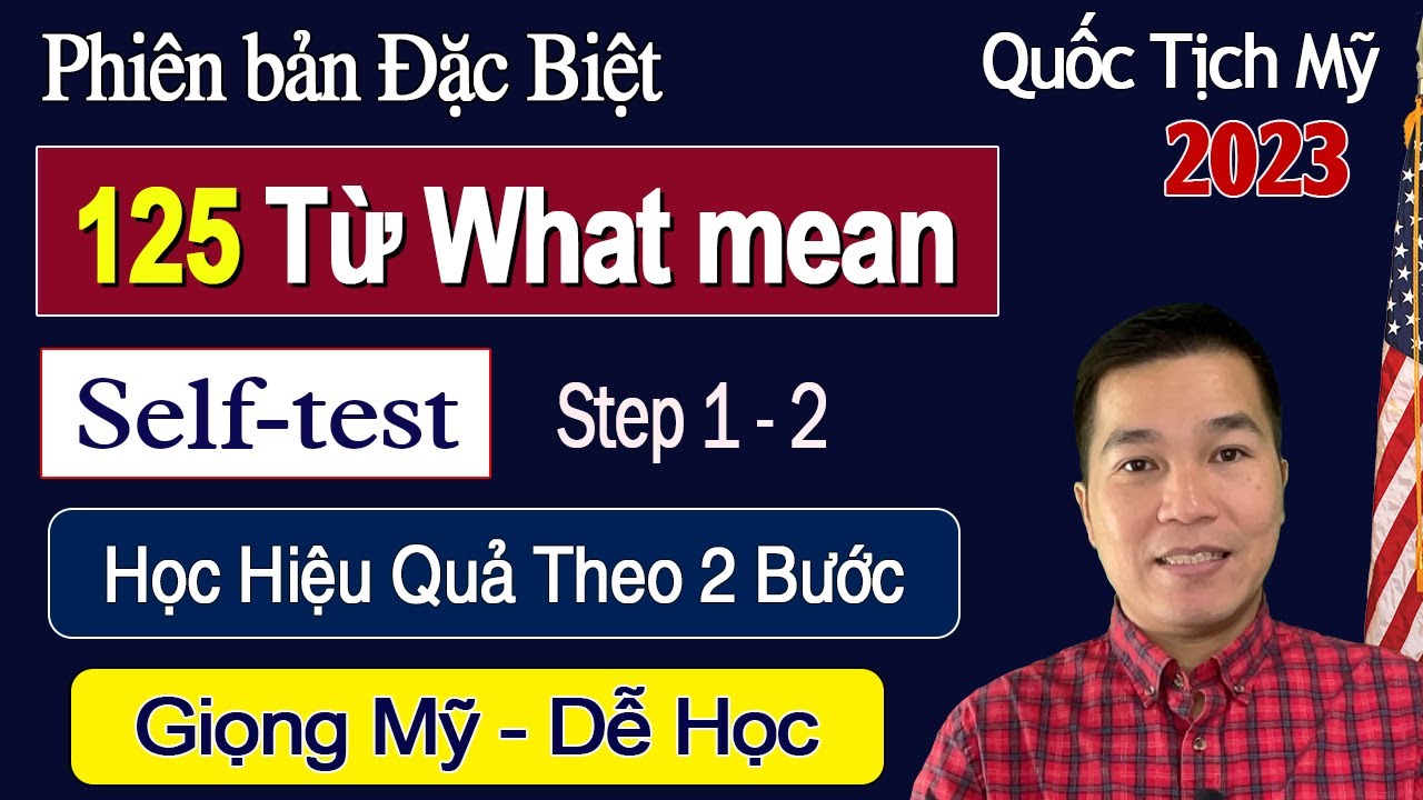 Self-test Full 125 Từ What mean (N400) + Phương Ph&aacute;p Học Mean Dễ Nhớ      | Thi Quốc Tịch Mỹ 2023