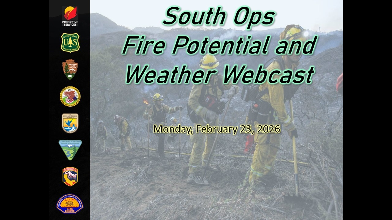 South Ops Fire Potential and Weather Webcast - February 23, 2026