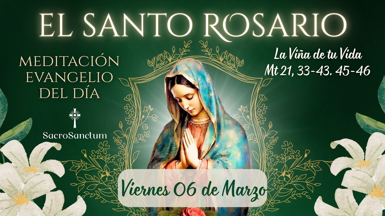 Santo Rosario Bíblico | 06 de Marzo de 2026 | ¿Como esta La Viña de tu Vida?  -  Lectio Divina