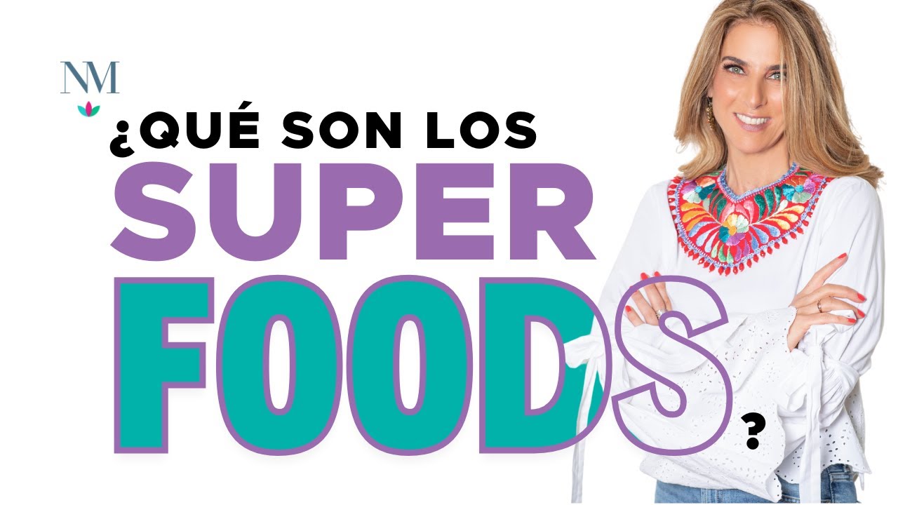 ¿Qué son los superfoods? by Nathaly Marcus
