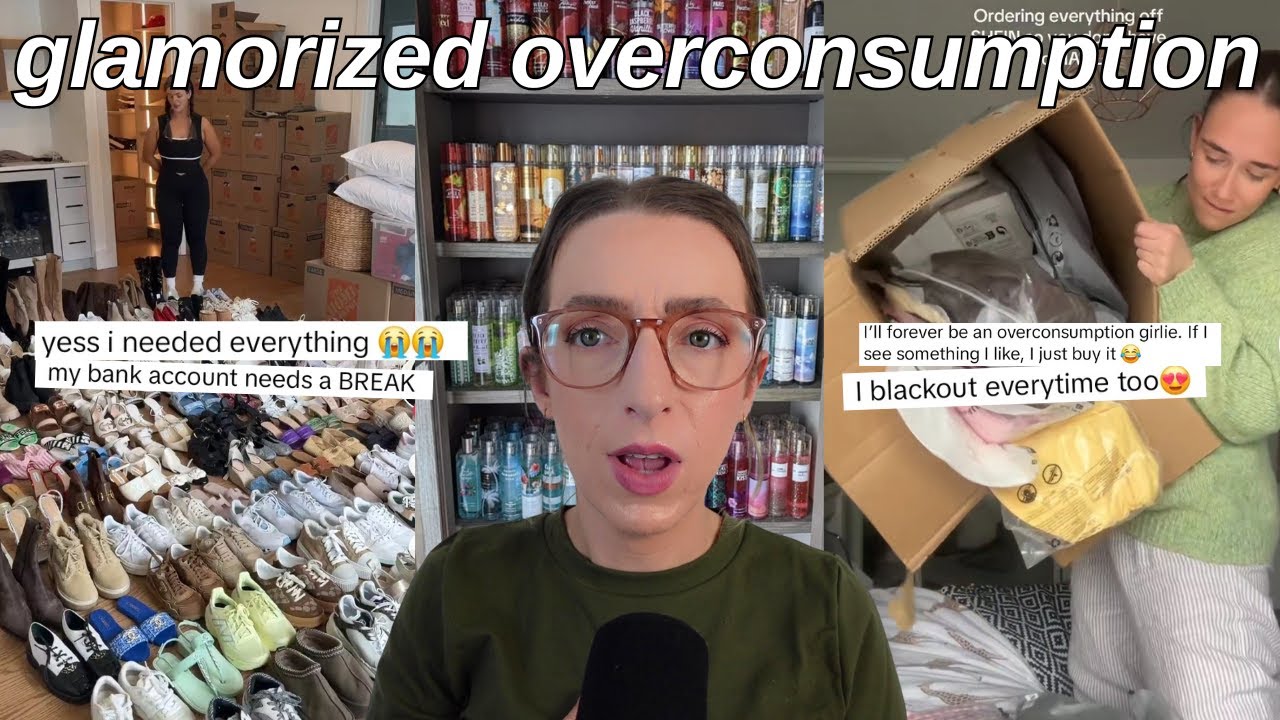 how overconsumption is ACTUALLY normalized on tiktok