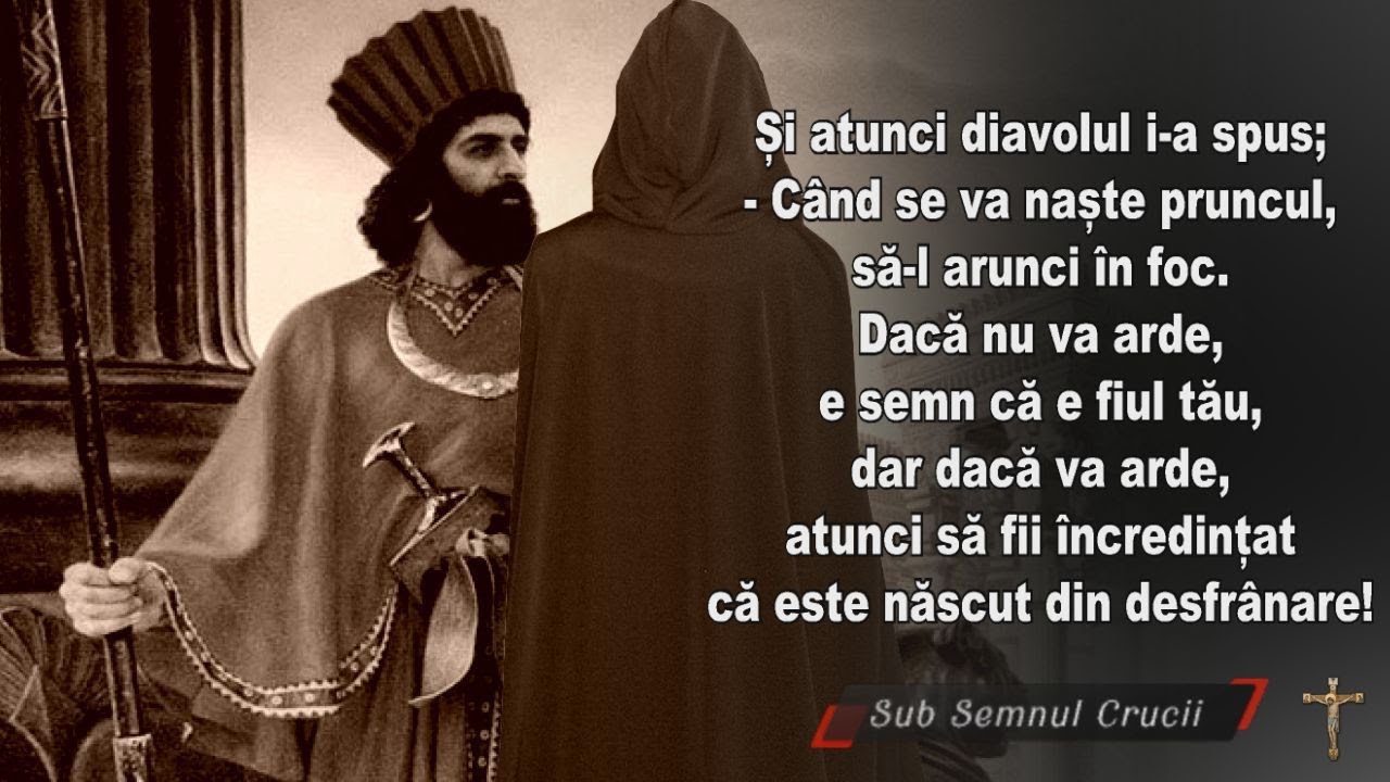 Si atunci diavolul i-a spus; Cand se va naste pruncul sa-l arunci in foc!