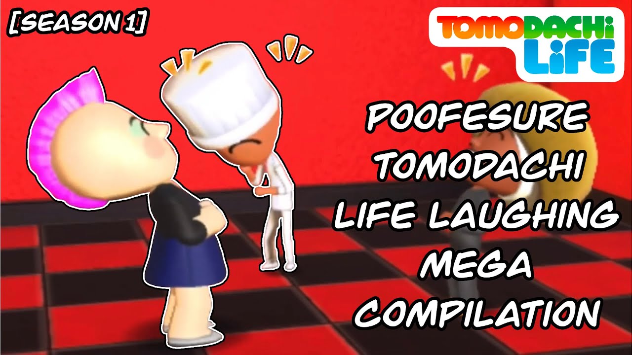 PoofeSure Tomodachi Life Laughing MEGA Compilation [Season 1]