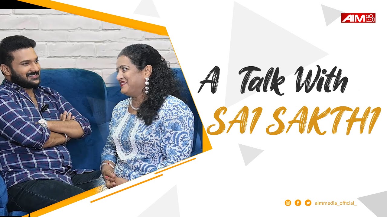 A TALK WITH SAI SAKTHI | FULL EPISODE | AIM TV