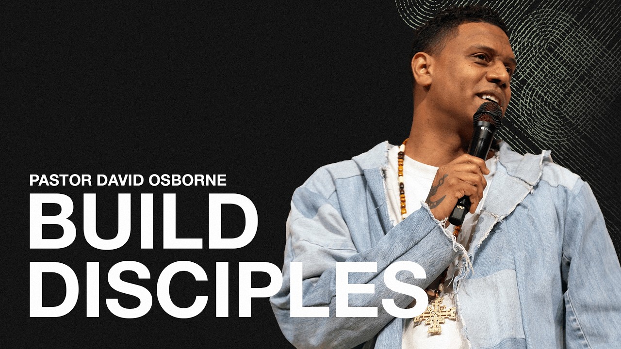 BUILD DISCIPLES | PASTOR DAVID OSBORNE