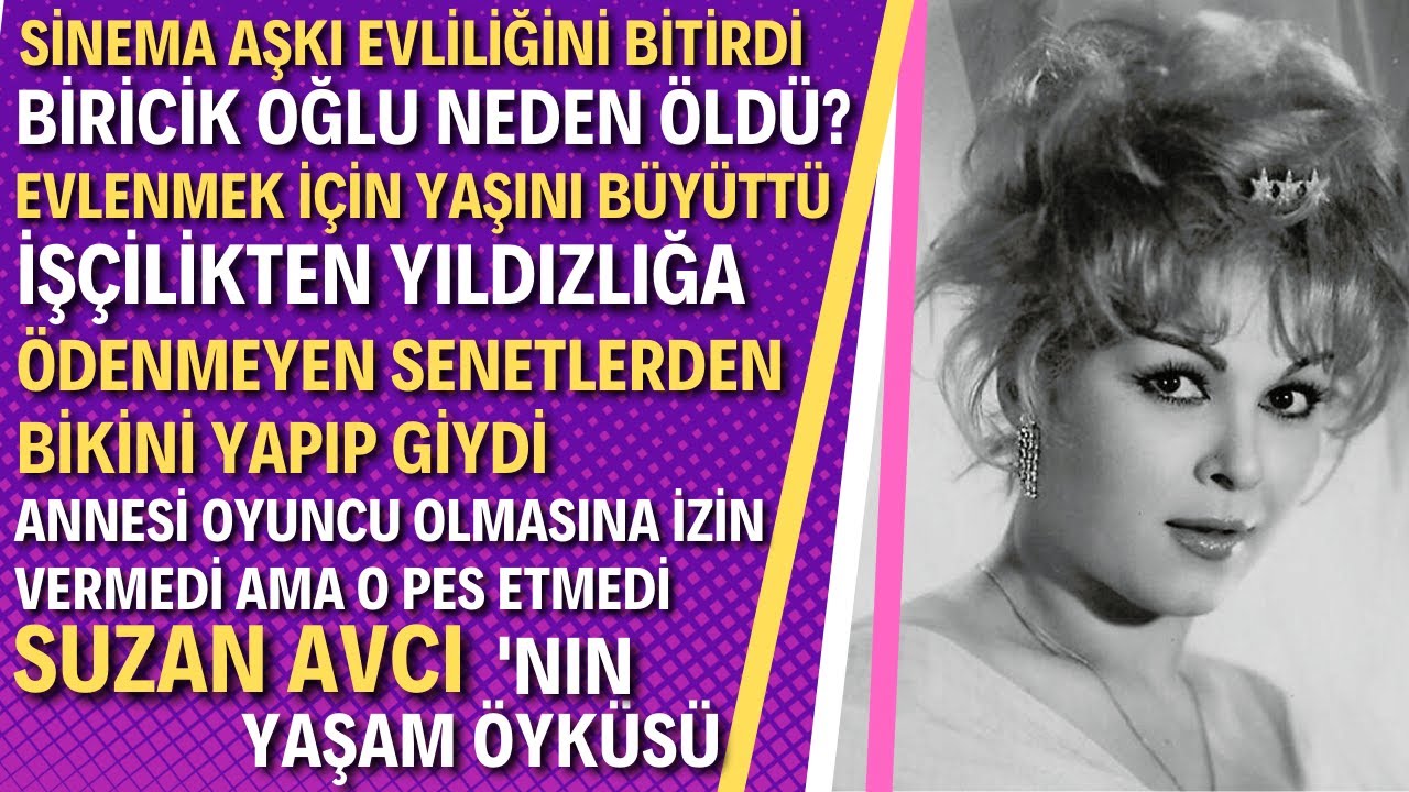 SUZAN AVCI KİMDİR? Yeşil&ccedil;am'ın Vamp Kadını Suzan Avcı'nın Acı Hayatı