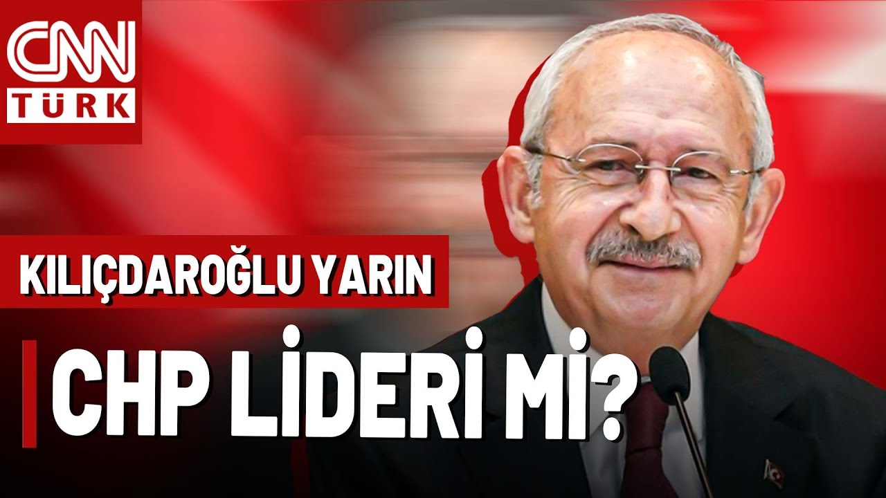 CHP İ&ccedil;in Kritik G&uuml;n Yarın! 