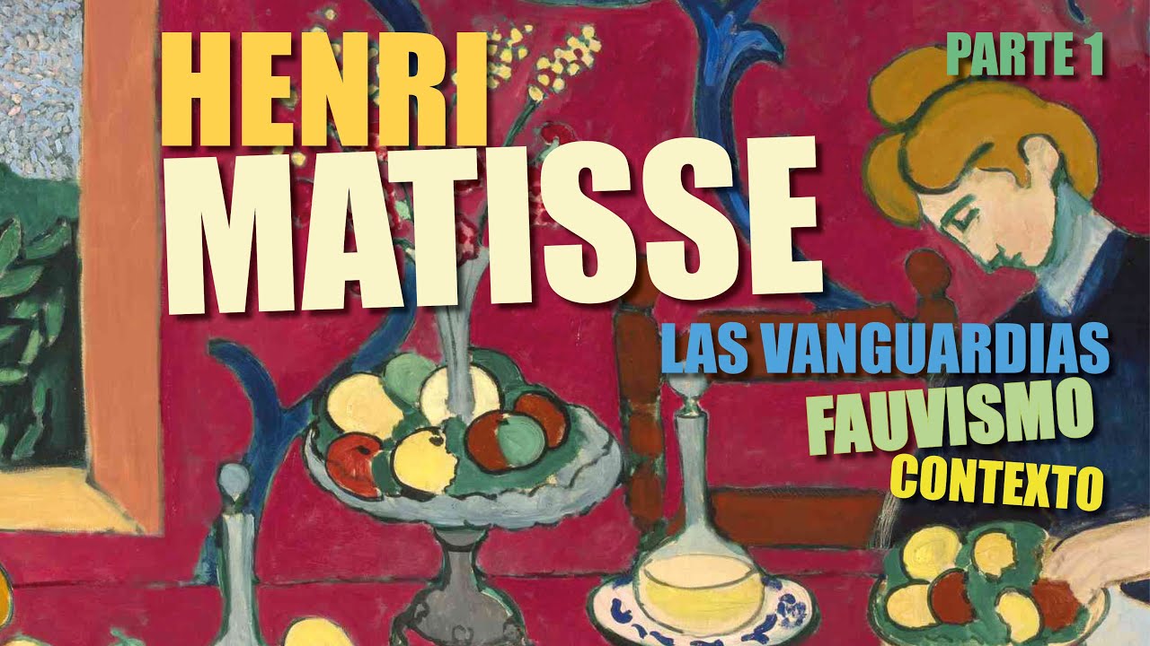 HENRI MATISSE DOCUMENTAL. PARTE 1 (VANGUARDIAS, FAUVISMO, CONTEXO HISTÓRICO Y BIOGRAFÍA)