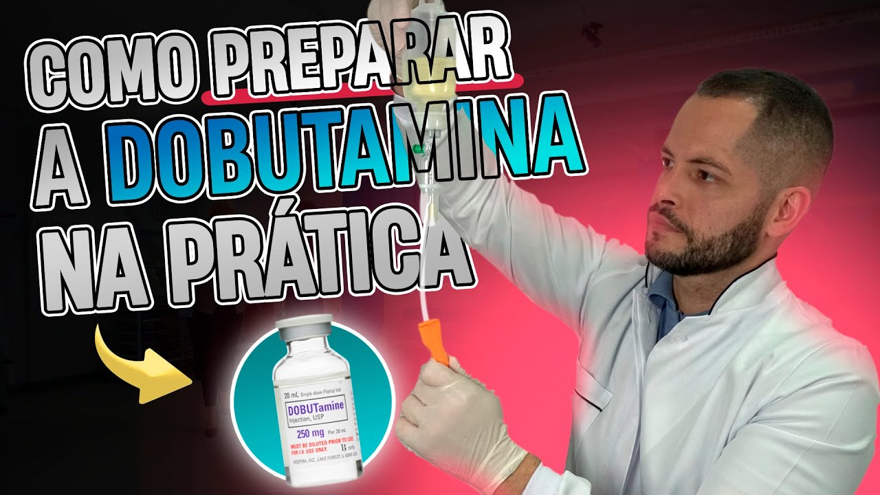 Como preparar a DOBUTAMINA NA PRÁTICA!