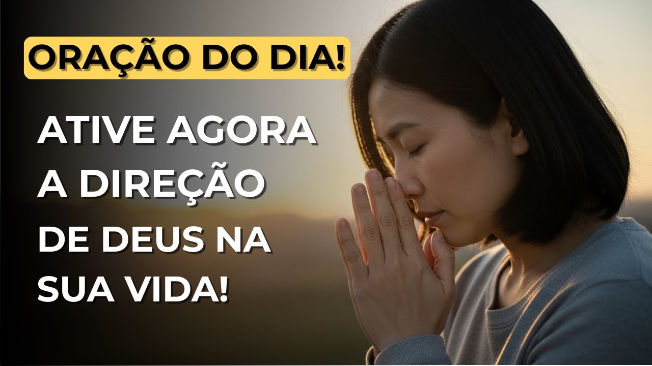 ATIVE AGORA a Direção de Deus na Sua Vida (Oração Forte de Revelação)🔥
