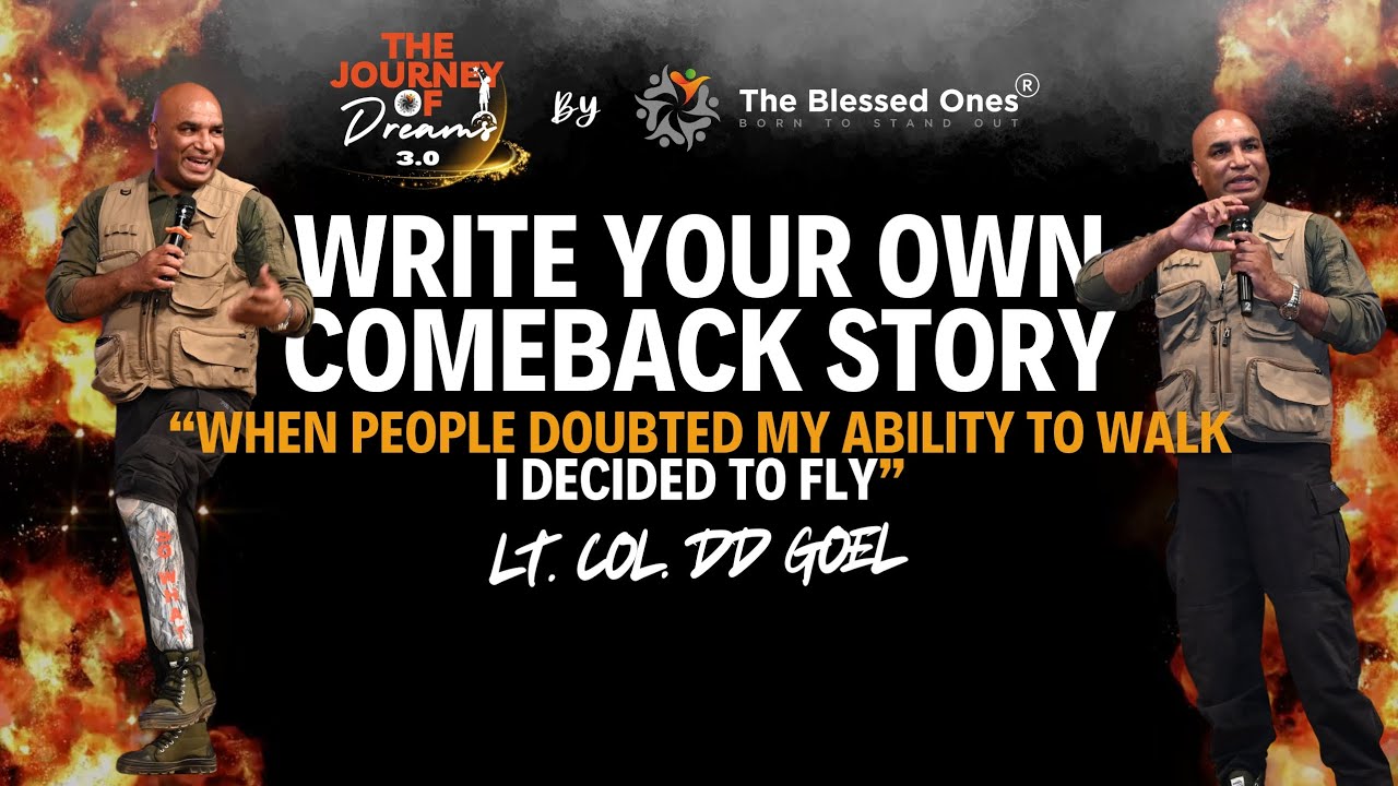 Write Your Own Comeback Story | Speech by Lt. Col. DD Goel | The Journey of Dreams 3.0