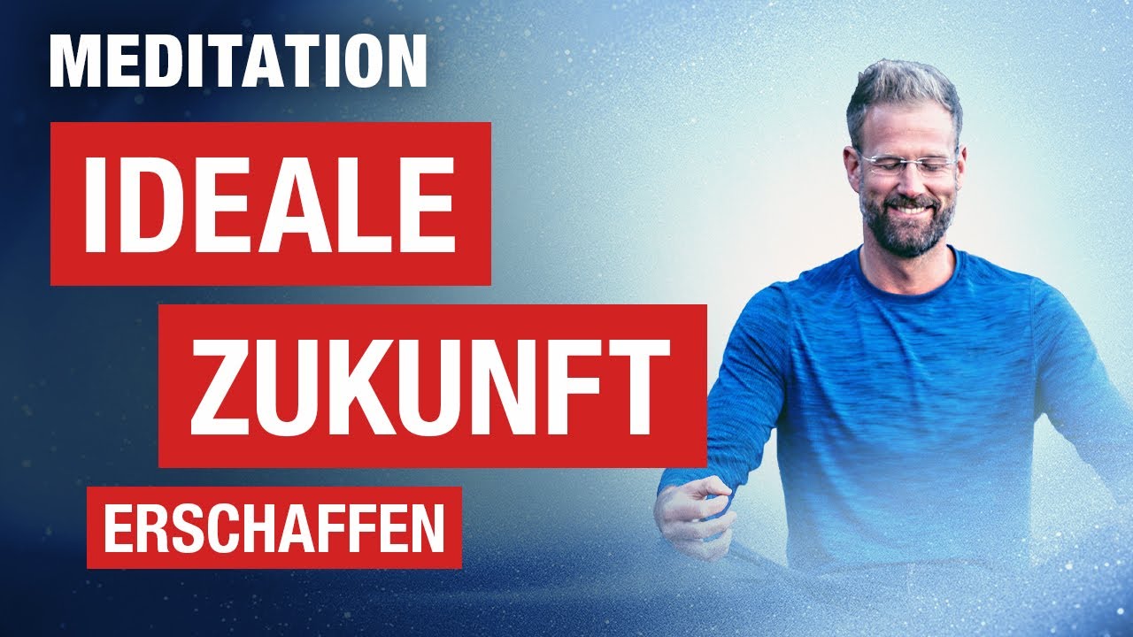 Gef&uuml;hrte Meditation, um jetzt Deine ideale Zukunft zu kreieren | Visualisierung