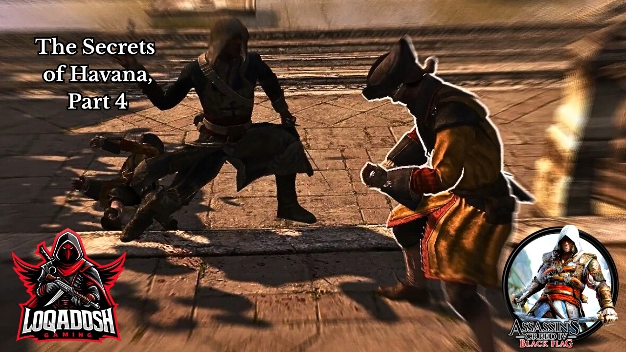 The Secrets of Havana, Part 4:  Kenway's Kingdom AC4 Black Flag Episode 5