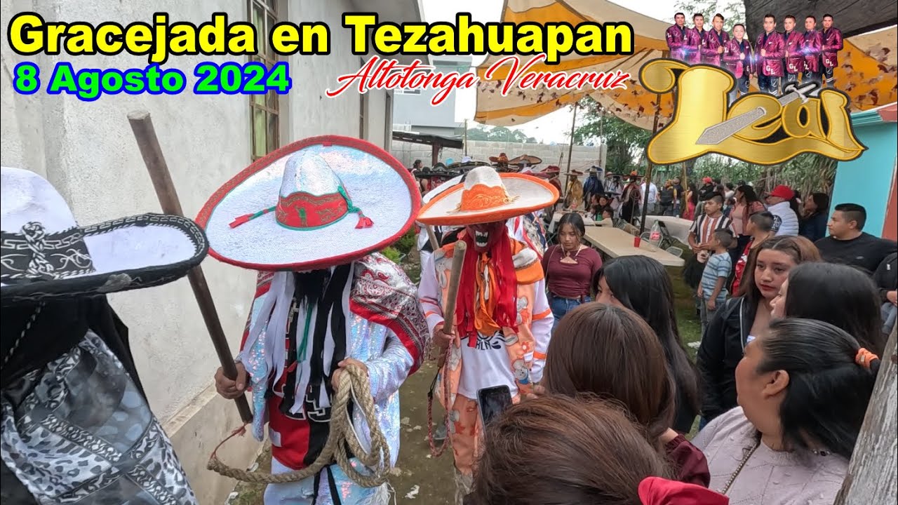 Gracejada en Tezahuapan  en Honor al Padre Jesús de  Jalacingo 8  Agosto 2024 con el  ((Grupo Leal))