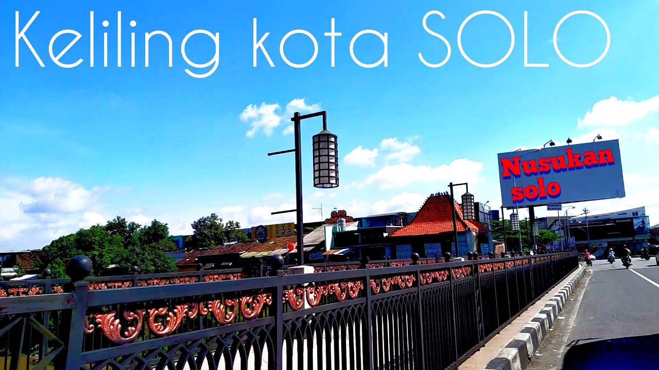 Keliling kota solo review sepanjang jalan nusukan arah palang joglo