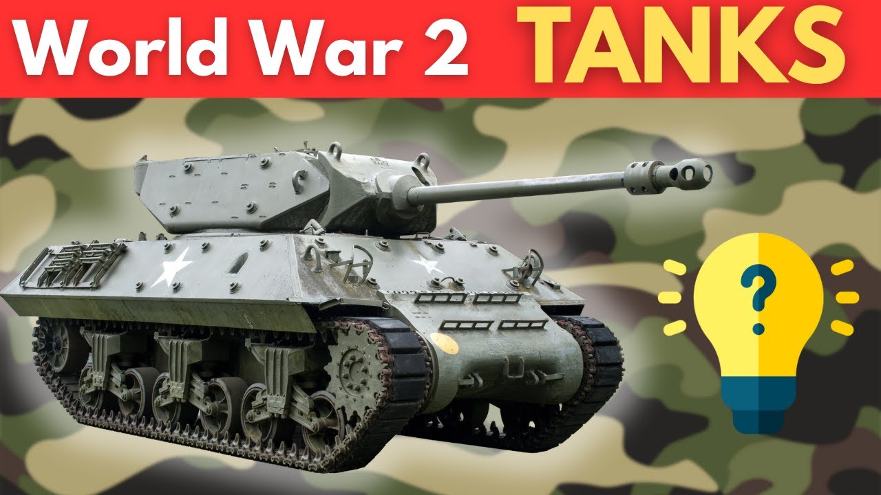 How Well Do You Know WWII Tanks? | Ultimate World War II Tank Trivia