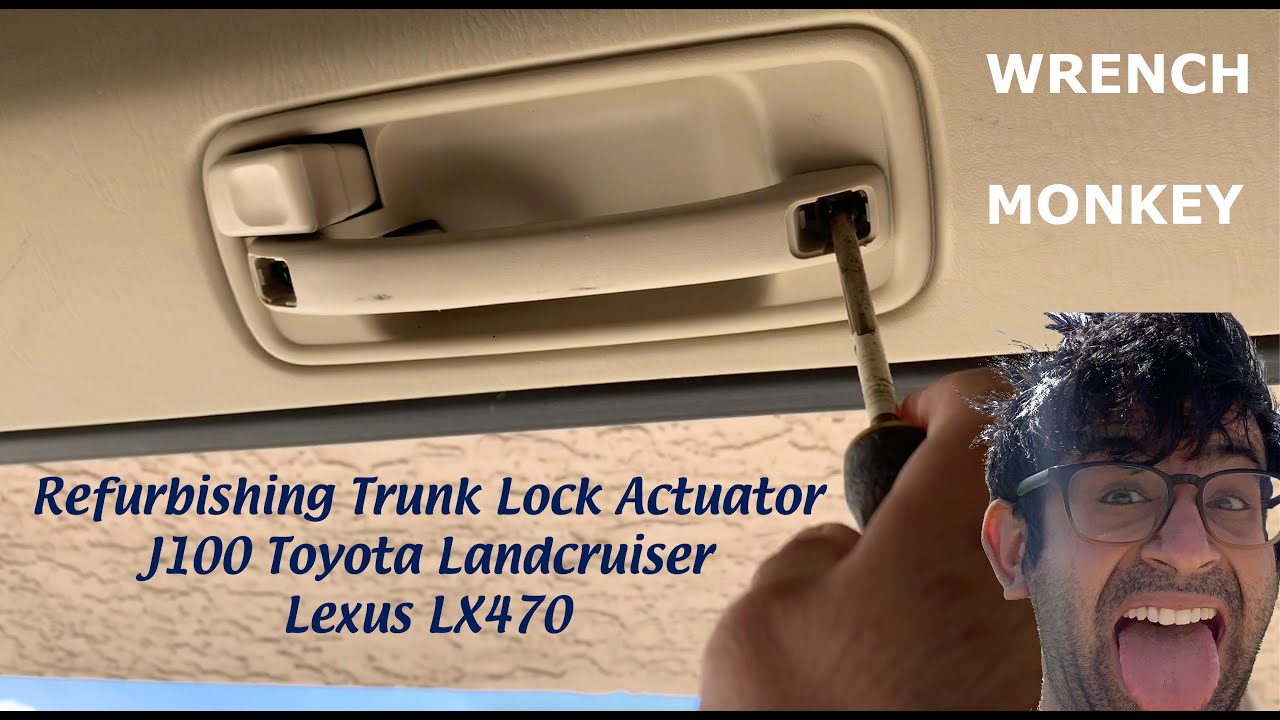 Refurbishing J100 Toyota Landcruiser, Lexus LX470 Trunk Lock Actuator