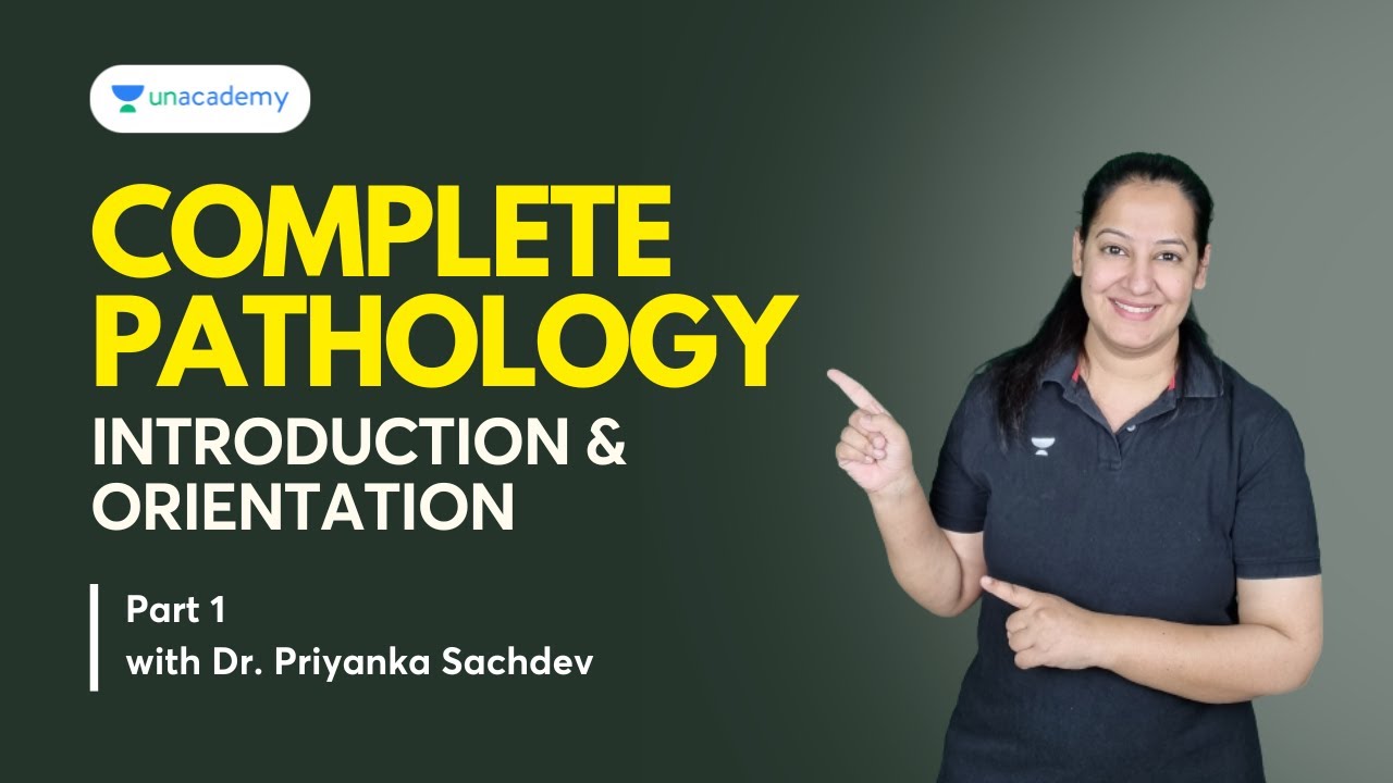 Complete Pathology by Dr Priyanka - Introduction and Orientation - Part 1