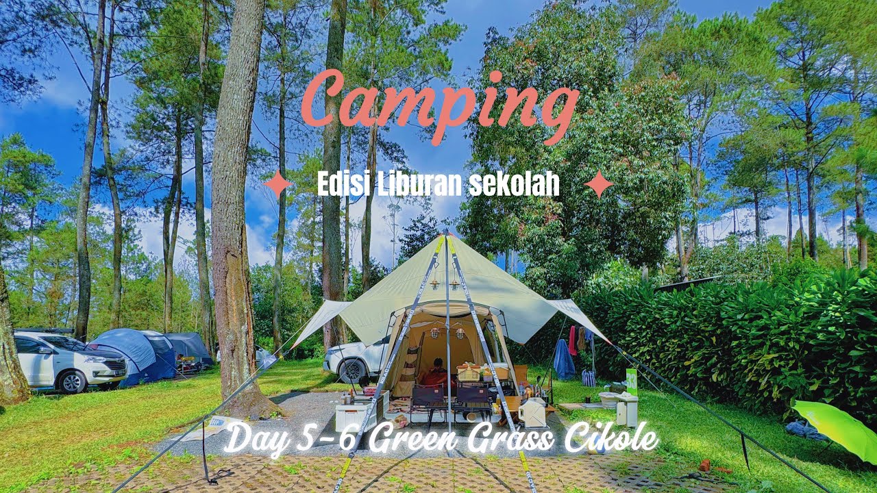 Camping Edisi Liburan | Day 5-6 di Green Grass Cikole