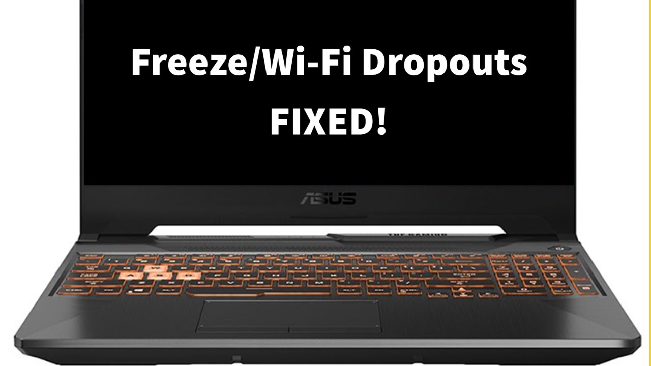 How to Fix ASUS TUF A15 System Freeze & Wi-Fi Drop-outs. [UPDATE See Description]