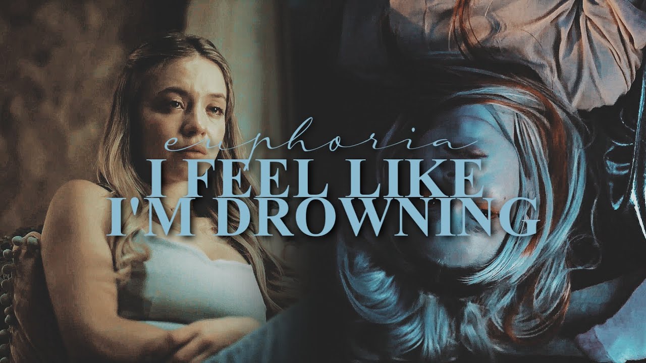 euphoria ϟ i feel like i'm drowning.