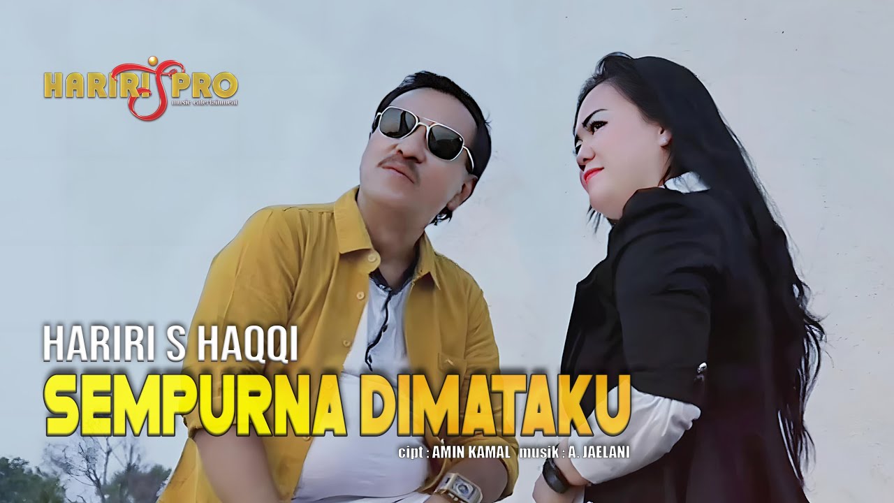 HARIRI S. HAQQI ~ SEMPURNA DI MATAKU | Official Music Video